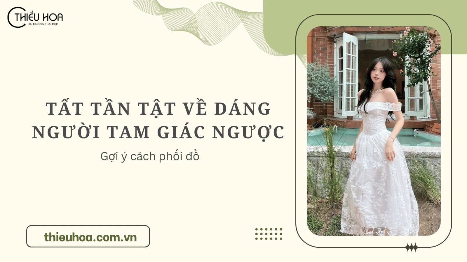 Tất tần tật về dáng người tam giác ngược – Gợi ý cách phối đồ