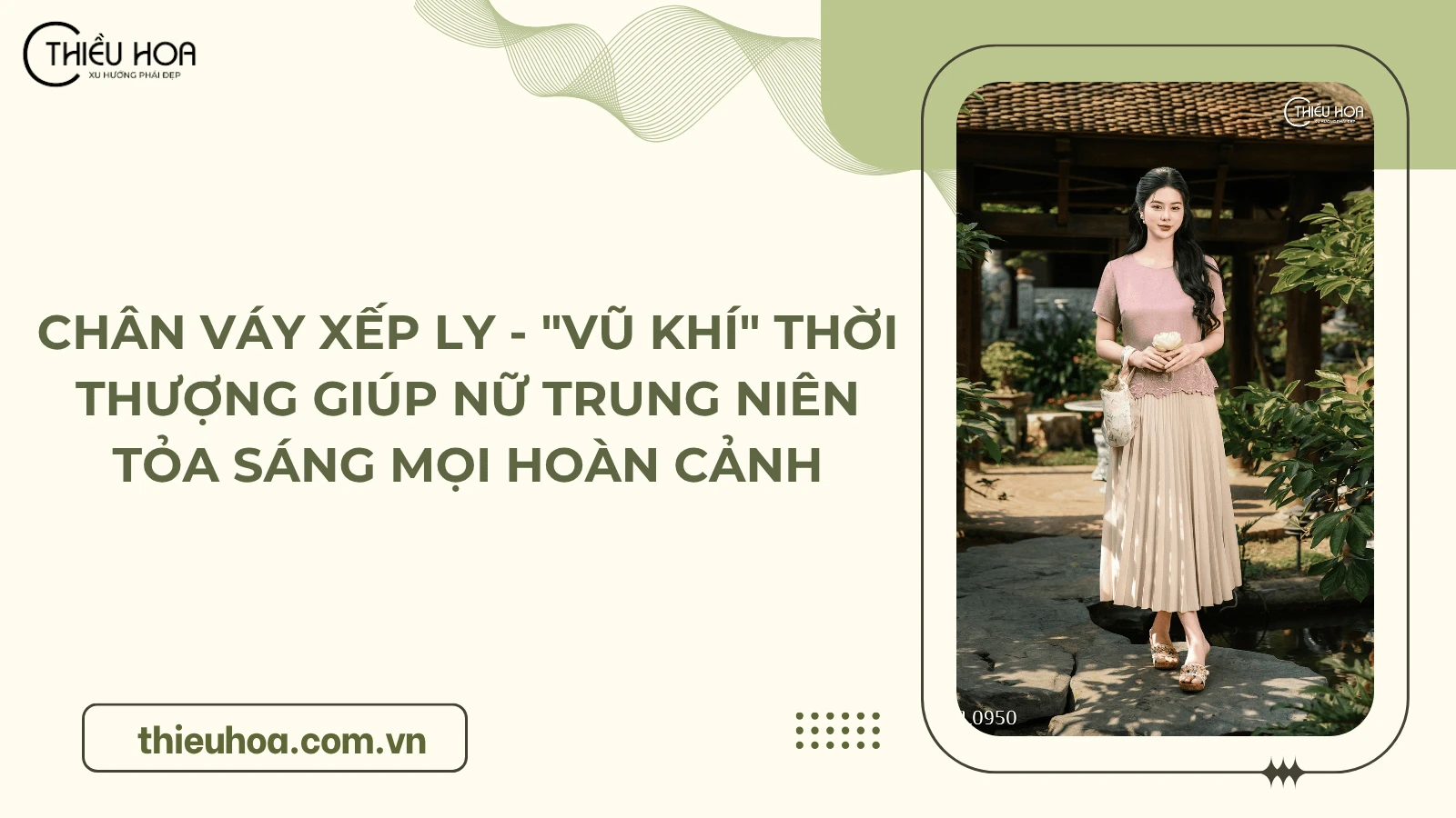 Chân váy xếp ly - "Vũ khí" thời thượng giúp nữ trung niên tỏa sáng mọi hoàn cảnh