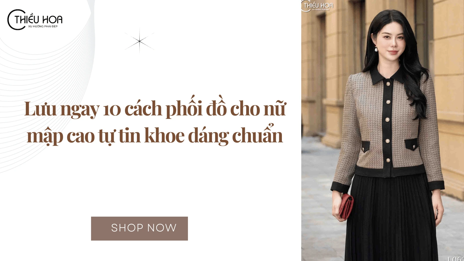 Lưu ngay 10 cách phối đồ cho nữ mập cao tự tin khoe dáng chuẩn
