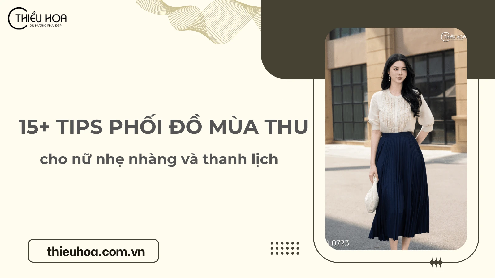 15+ tips phối đồ mùa thu cho nữ nhẹ nhàng và thanh lịch
