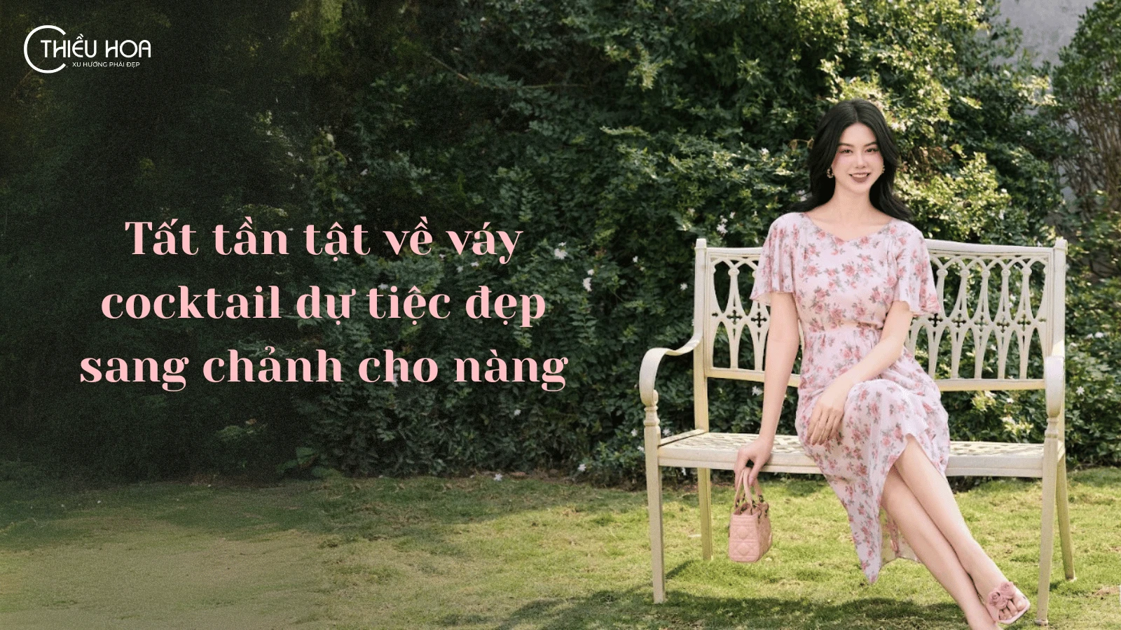 Tất tần tật về váy cocktail dự tiệc đẹp sang chảnh cho nàng