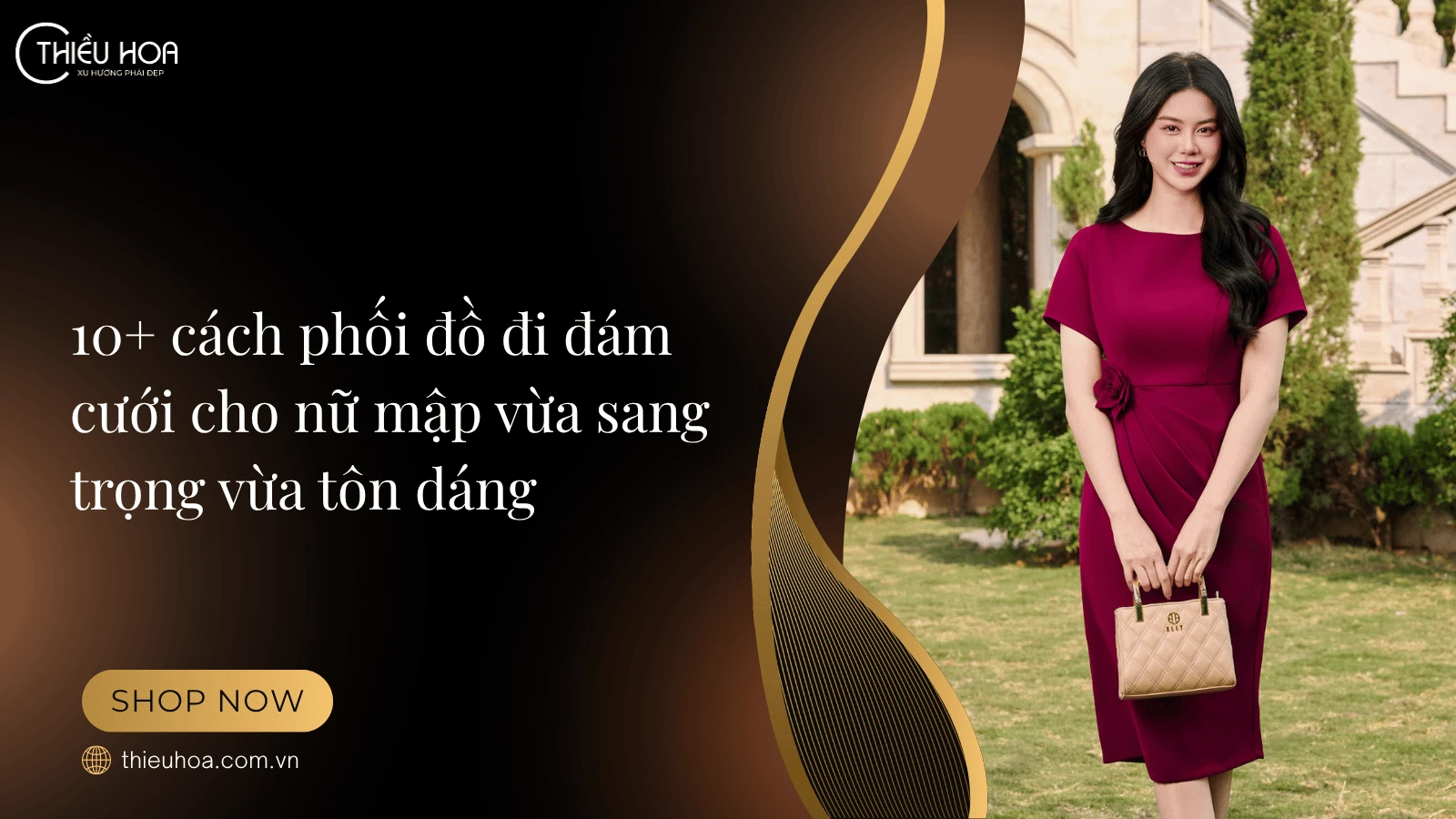 10+ cách phối đồ đi đám cưới cho nữ mập vừa sang trọng vừa tôn dáng