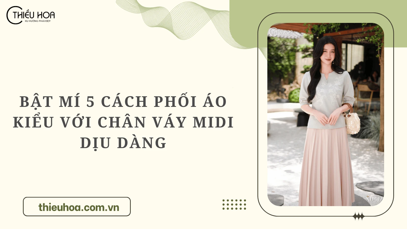 Bật mí 5 cách phối áo kiểu với chân váy midi dịu dàng