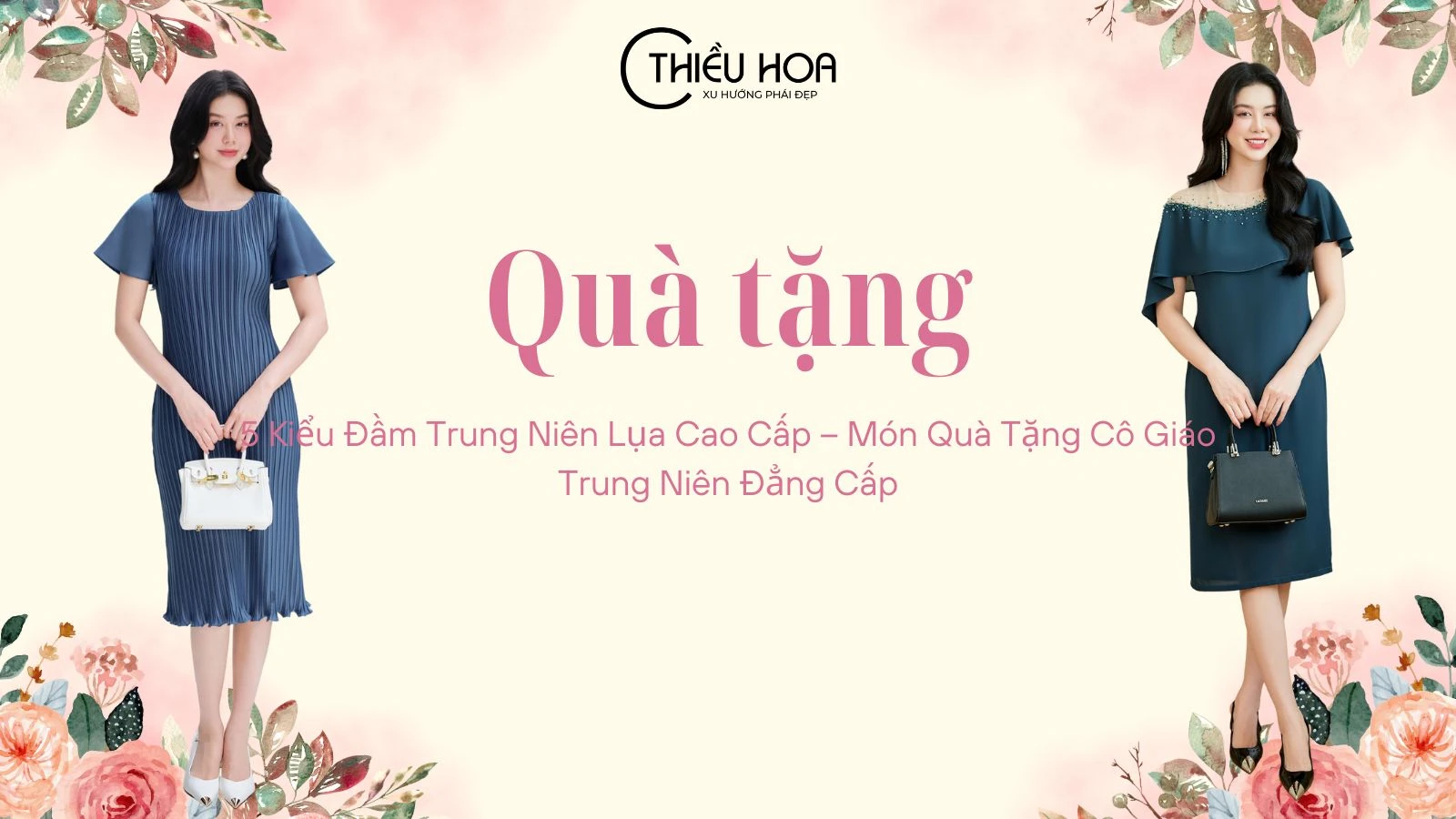 5 Kiểu Đầm Trung Niên Lụa Cao Cấp – Món Quà Tặng Cô Giáo Trung Niên Đẳng Cấp