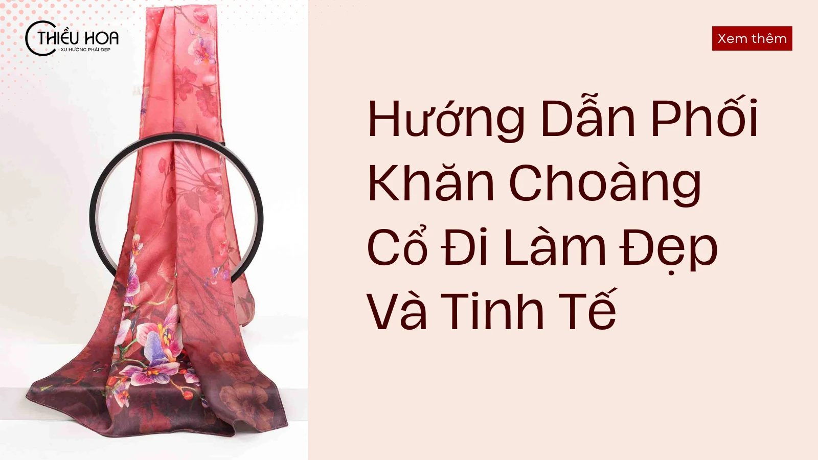 Hướng Dẫn Phối Khăn Choàng Cổ Đi Làm Đẹp Và Tinh Tế