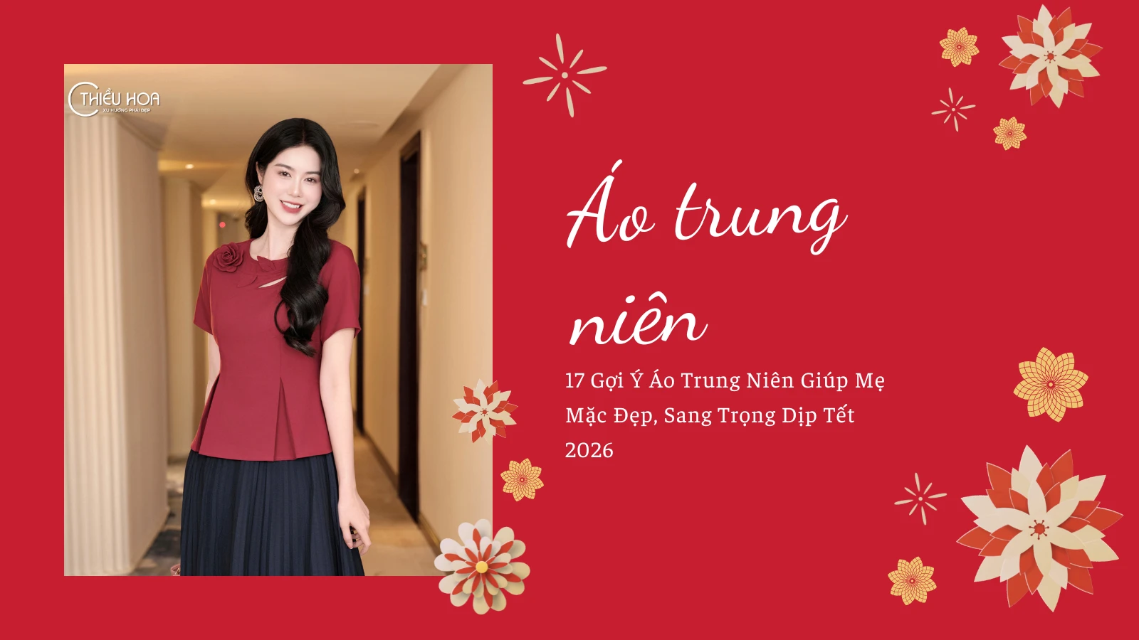 17 Gợi Ý Áo Trung Niên Giúp Mẹ Mặc Đẹp, Sang Trọng Dịp Tết 2026