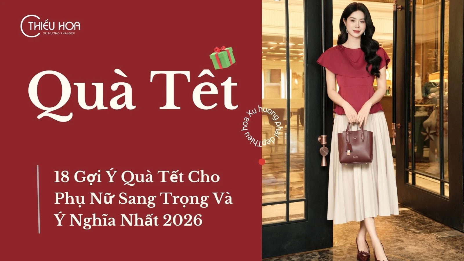 18 Gợi Ý Quà Tết Cho Phụ Nữ Sang Trọng Và Ý Nghĩa Nhất 2026