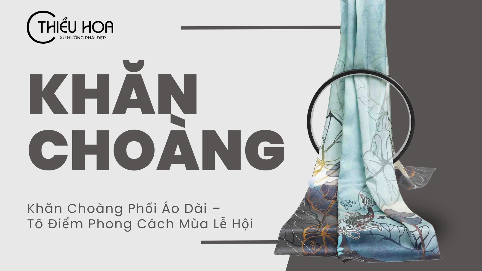 Khăn Choàng Phối Áo Dài – Tô Điểm Phong Cách Mùa Lễ Hội