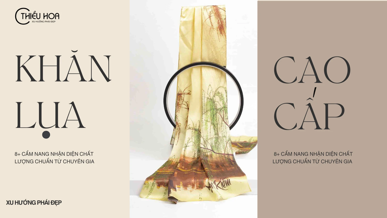 Khăn Lụa Cao Cấp – 8+ Cẩm Nang Nhận Diện Chất Lượng Chuẩn Từ Chuyên Gia