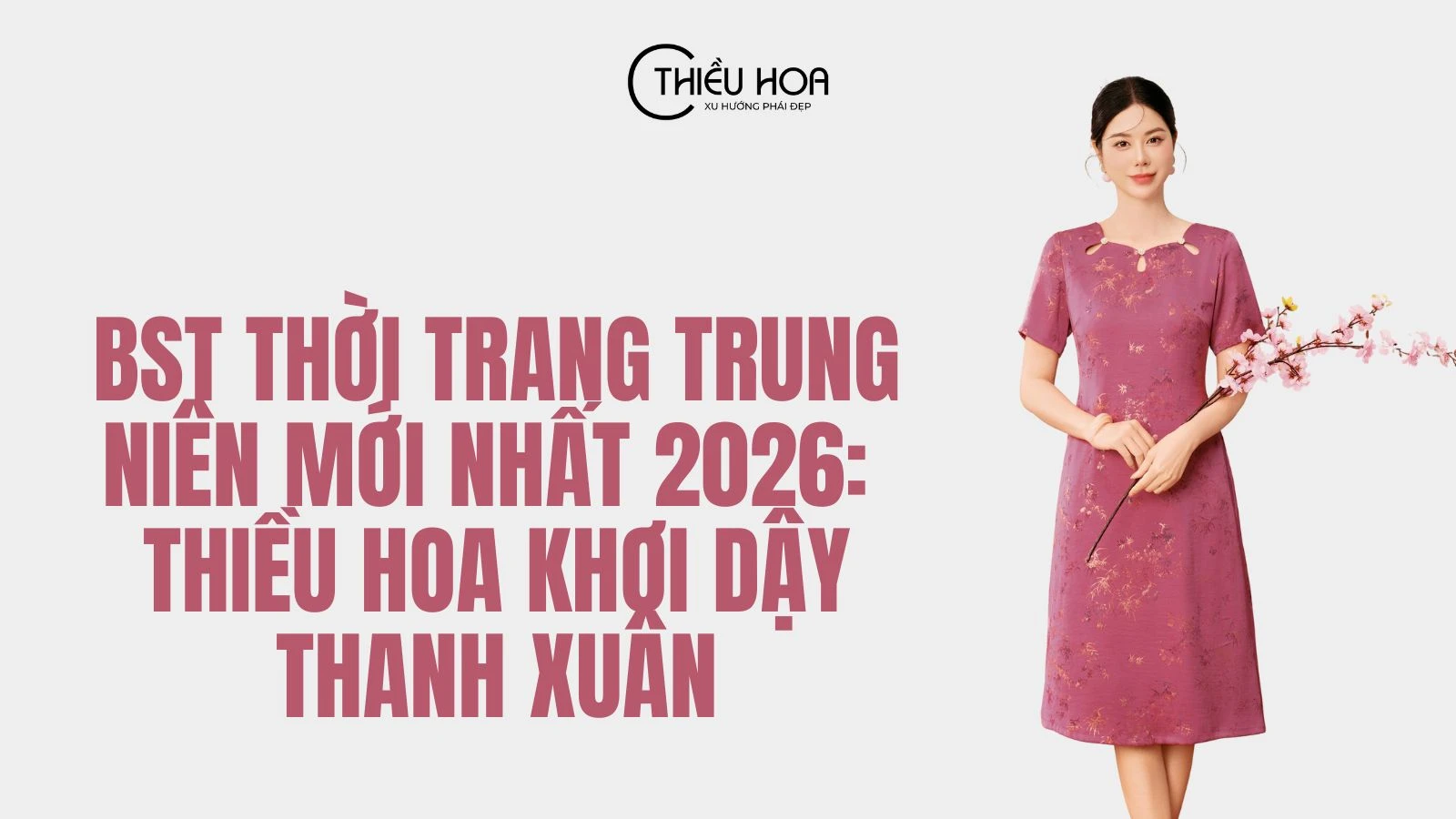 BST Thời Trang Trung Niên Mới Nhất 2026: Thiều Hoa Khơi Dậy Thanh Xuân