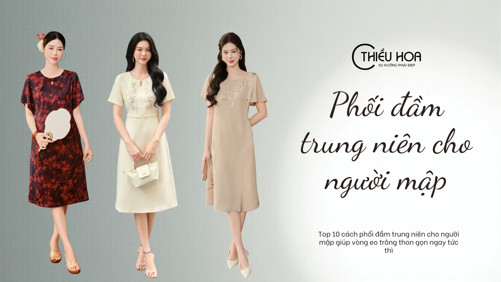 Top 10 cách phối đầm trung niên cho người mập giúp vòng eo trông thon gọn ngay tức thì