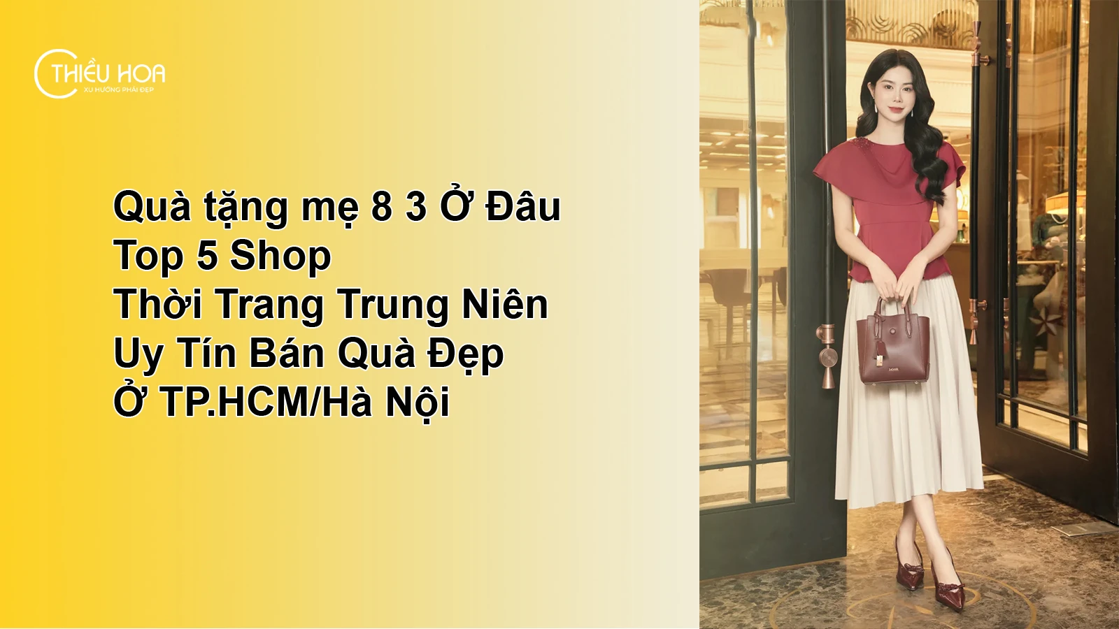 Quà tặng mẹ 8 3 Ở Đâu: Top 5 Shop Thời Trang Trung Niên Uy Tín Bán Quà Đẹp Ở TP.HCM/Hà Nội