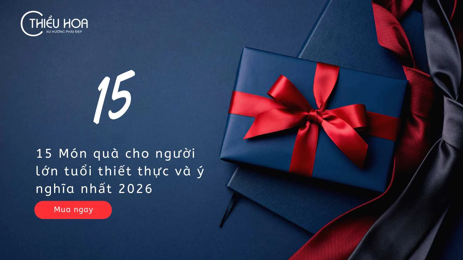 15 Món quà cho người lớn tuổi thiết thực và ý nghĩa nhất 2026