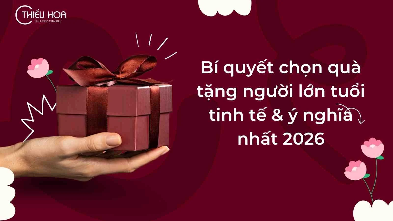 Bí quyết chọn quà tặng người lớn tuổi tinh tế & ý nghĩa nhất 2026