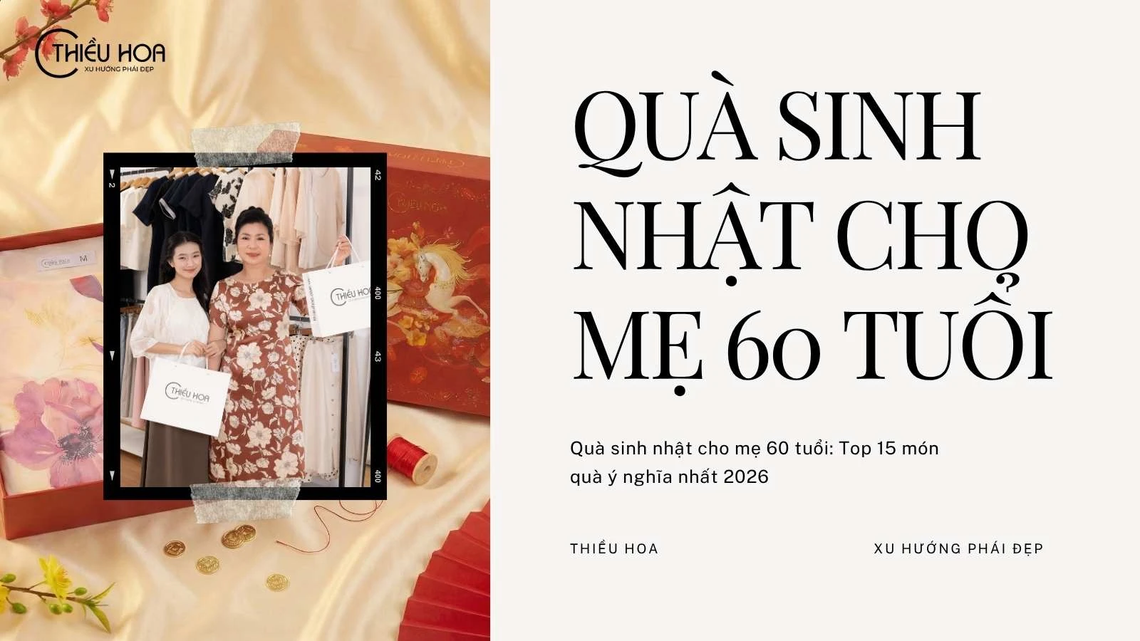 Quà sinh nhật cho mẹ 60 tuổi: Top 15 món quà ý nghĩa nhất 2026