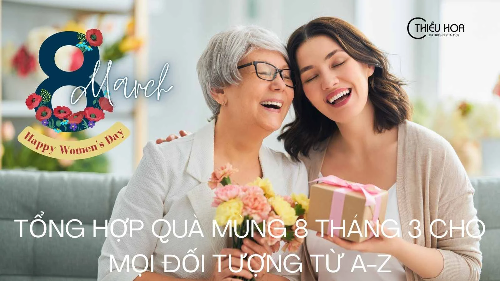 Tổng hợp quà mùng 8 tháng 3 cho mọi đối tượng từ A-Z