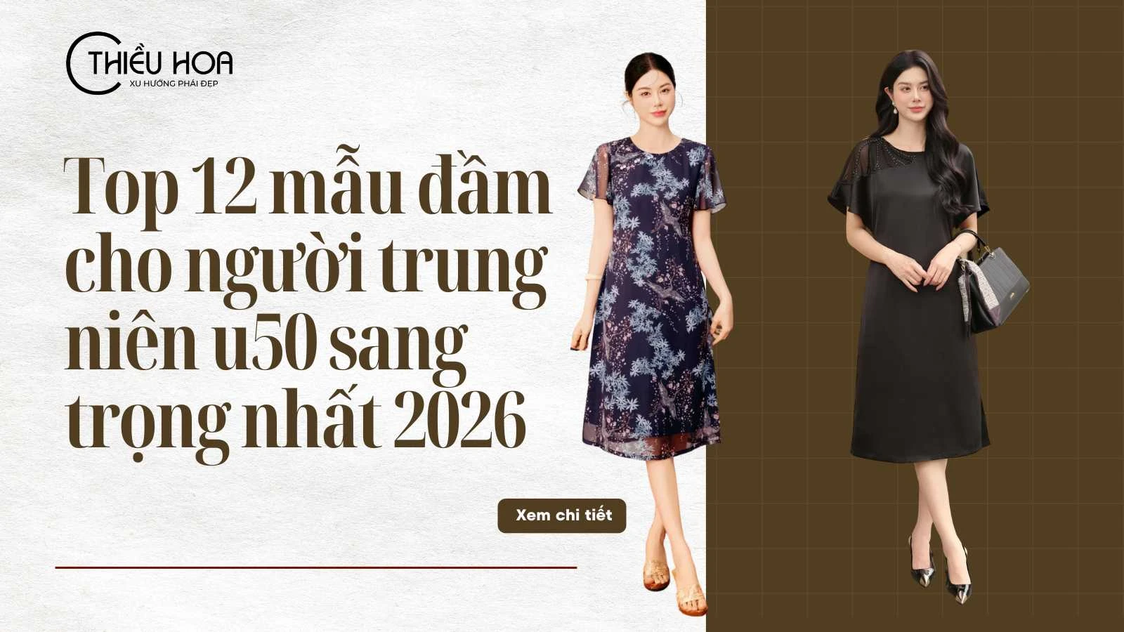 Top 12 mẫu đầm cho người trung niên u50 sang trọng nhất 2026