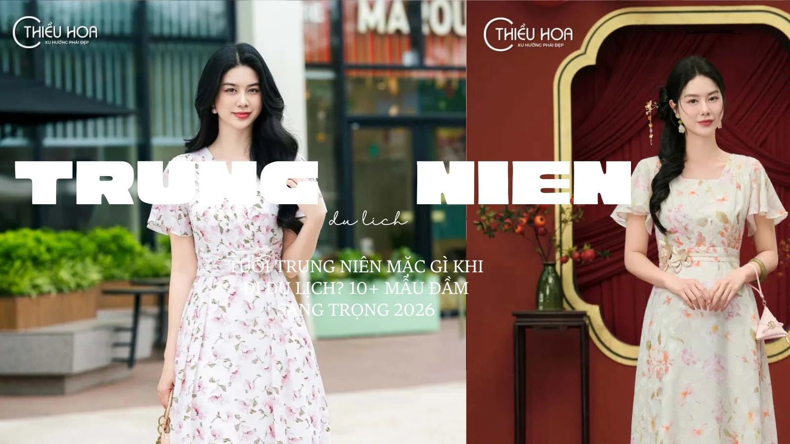 Tuổi trung niên mặc gì khi đi du lịch? 10+ mẫu đầm sang trọng 2026