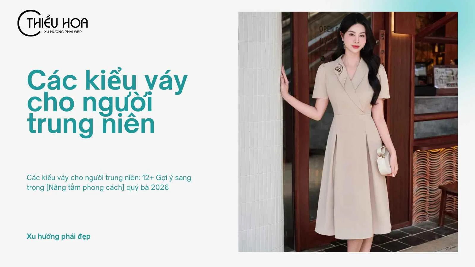 Các kiểu váy cho người trung niên: 12+ Gợi ý sang trọng [Nâng tầm phong cách] quý bà 2026