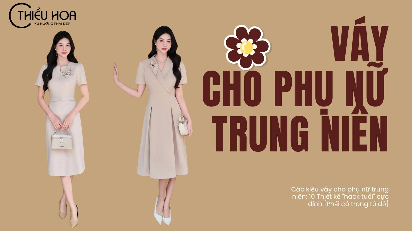 Các kiểu váy cho phụ nữ trung niên: 10 Thiết kế "hack tuổi" cực đỉnh [Phải có trong tủ đồ]