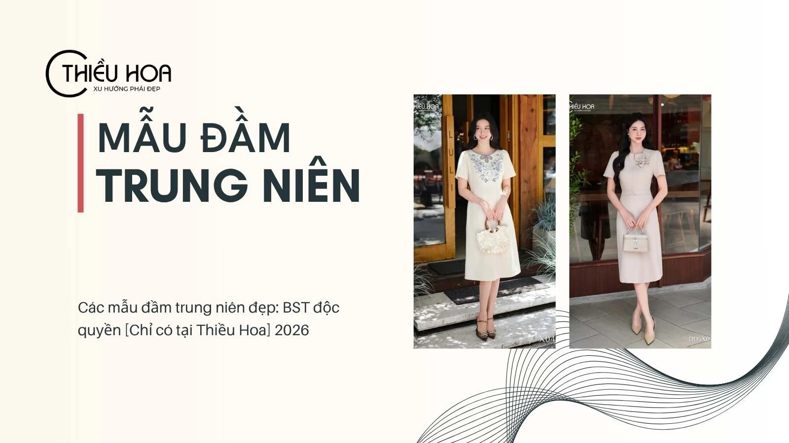 Các mẫu đầm trung niên đẹp: BST độc quyền [Chỉ có tại Thiều Hoa] 2026