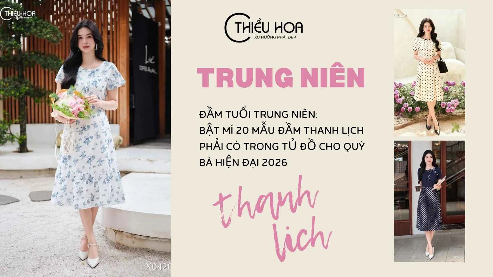 Đầm tuổi trung niên: Bật mí 20 mẫu đầm thanh lịch [Phải có trong tủ đồ] cho quý bà hiện đại 2026