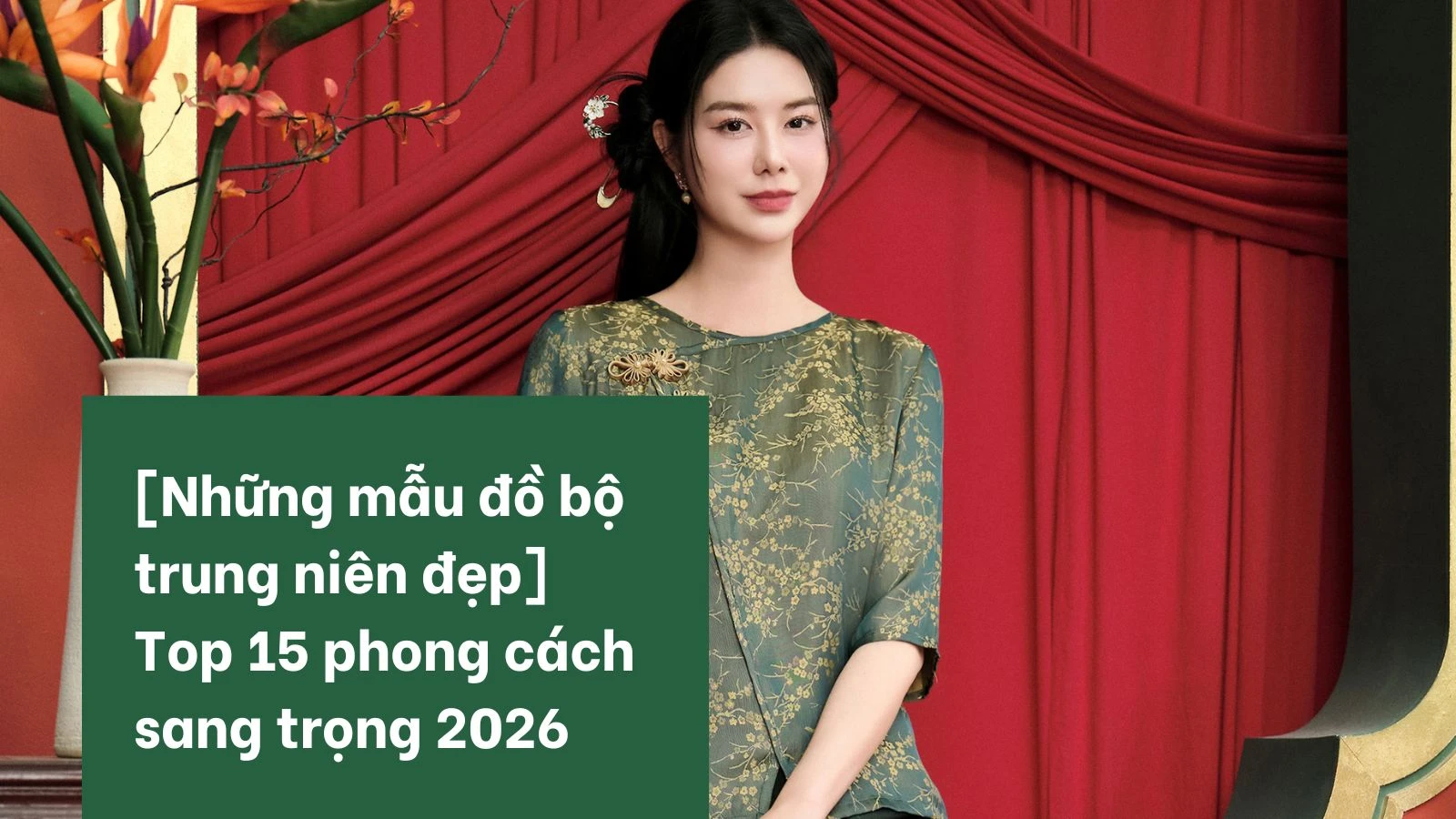 [Những mẫu đồ bộ trung niên đẹp] Top 15 phong cách sang trọng 2026