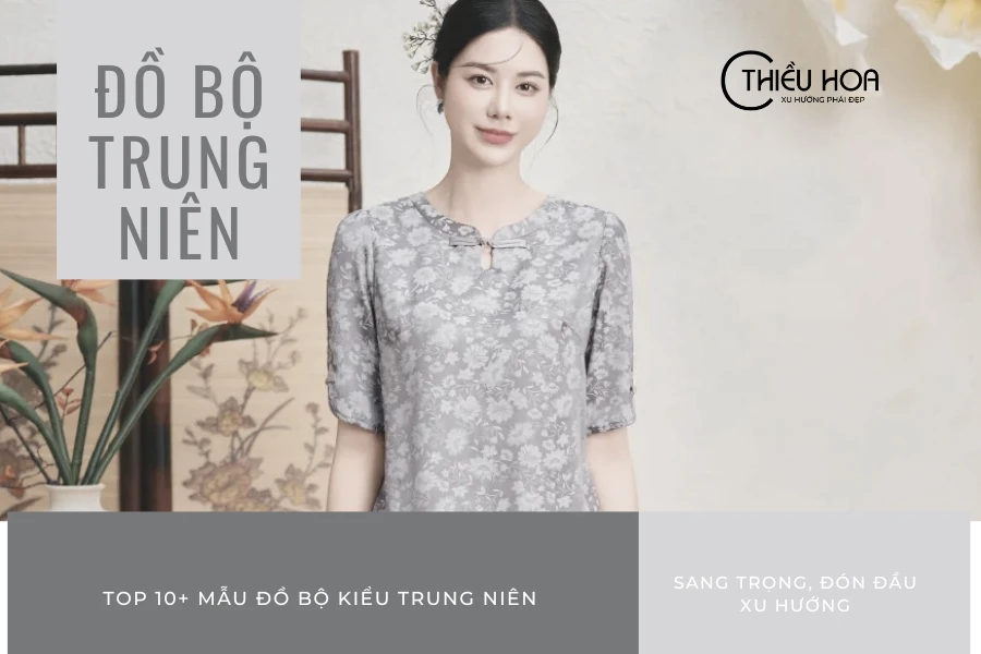 Top 10+ Mẫu Đồ Bộ Kiểu Trung Niên Sang Trọng, Đón Đầu Xu Hướng