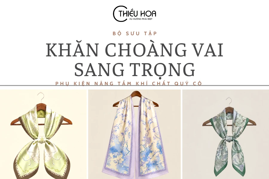 BST Khăn Choàng Vai Sang Trọng – Phụ Kiện Nâng Tầm Khí Chất Quý Cô
