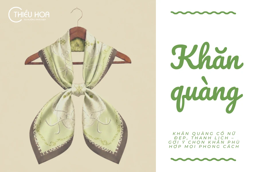 Khăn Quàng Cổ Nữ Đẹp, Thanh Lịch – Gợi Ý Chọn Khăn Phù Hợp Mọi Phong Cách