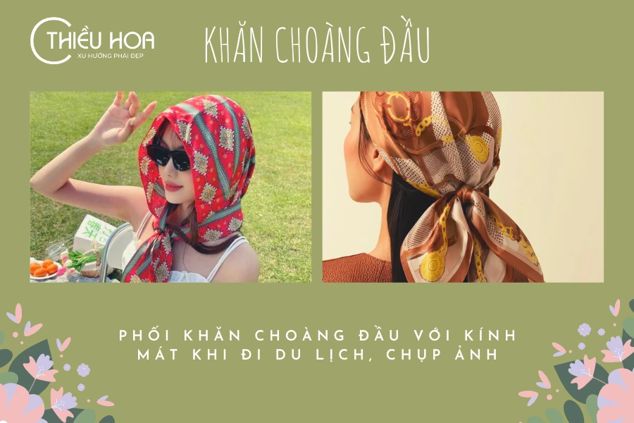 Phối Khăn Choàng Đầu Với Kính Mát Khi Đi Du Lịch, Chụp Ảnh