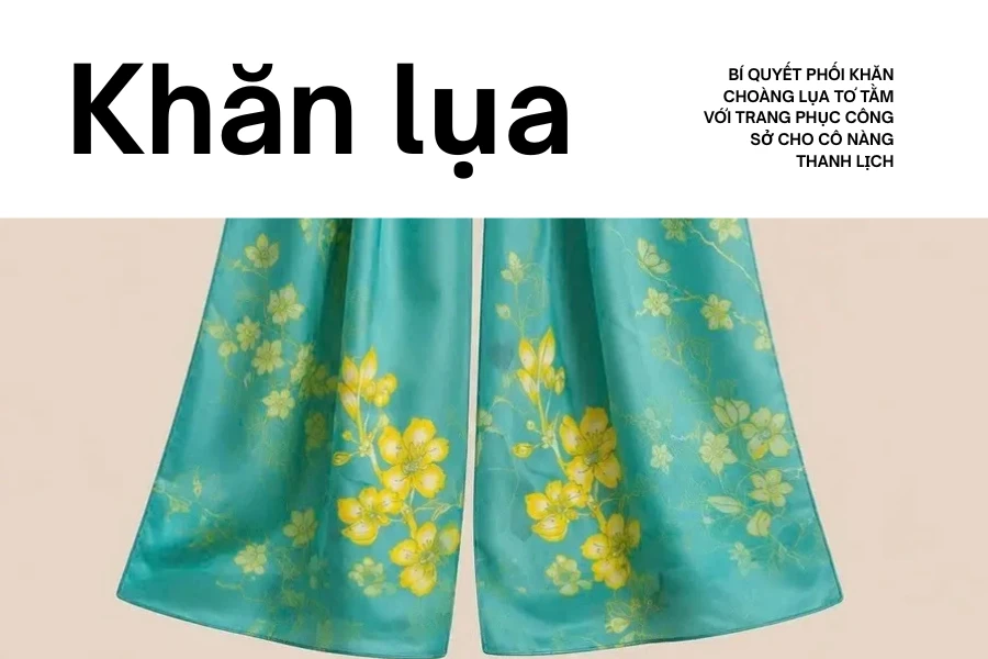 Bí Quyết Phối Khăn Choàng Lụa Tơ Tằm Với Trang Phục Công Sở Cho Cô Nàng Thanh Lịch