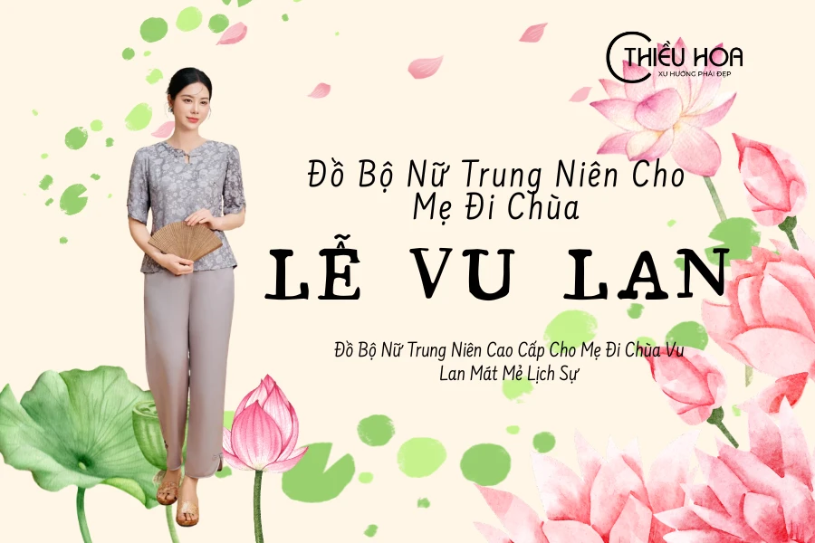 Đồ Bộ Nữ Trung Niên Cao Cấp Cho Mẹ Đi Chùa Vu Lan Mát Mẻ Lịch Sự