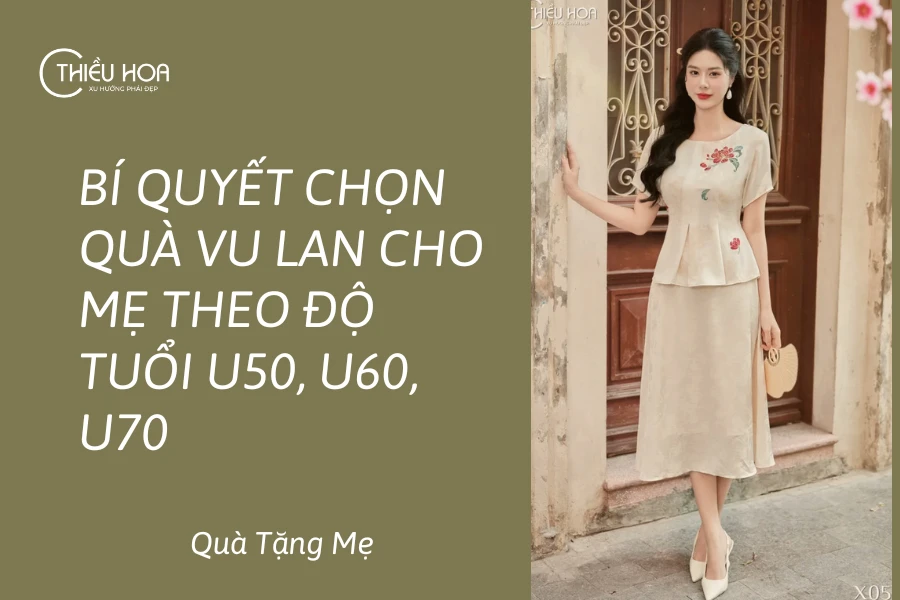 Bí Quyết Chọn Quà Vu Lan Cho Mẹ Theo Độ Tuổi U50, U60, U70