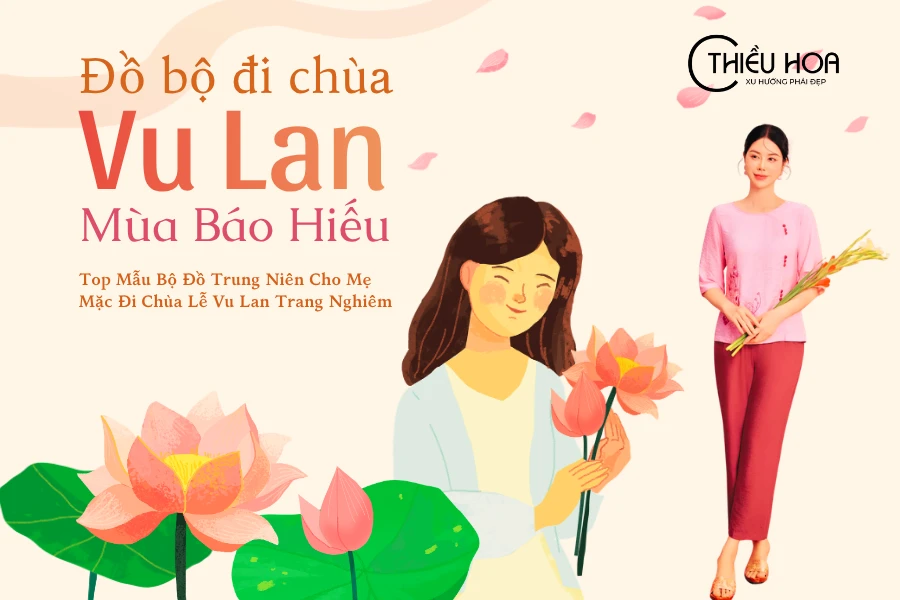Top Mẫu Bộ Đồ Trung Niên Cho Mẹ Mặc Đi Chùa Lễ Vu Lan Trang Nghiêm