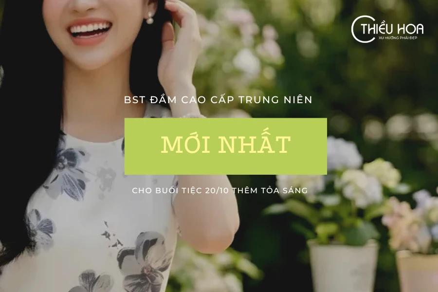 BST Đầm Cao Cấp Trung Niên Mới Nhất Cho Buổi Tiệc 20/10 Thêm Tỏa Sáng