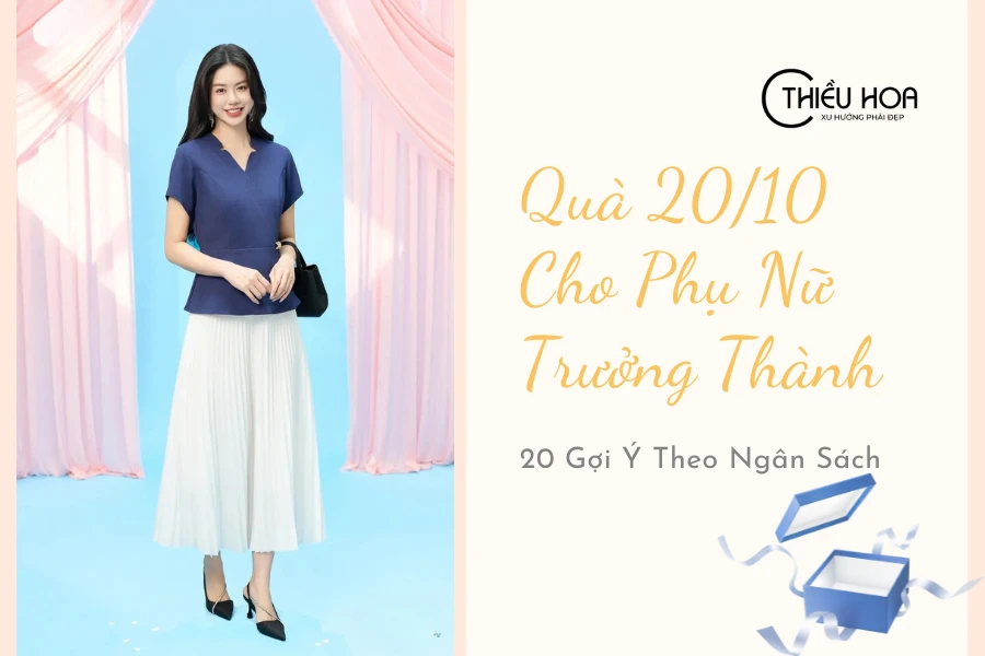 Quà 20/10 Cho Phụ Nữ Trưởng Thành: 20 Gợi Ý Theo Ngân Sách