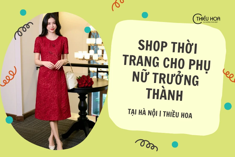 Shop Thời Trang Cho Phụ Nữ Trưởng Thành Tại Hà Nội | Thiều Hoa