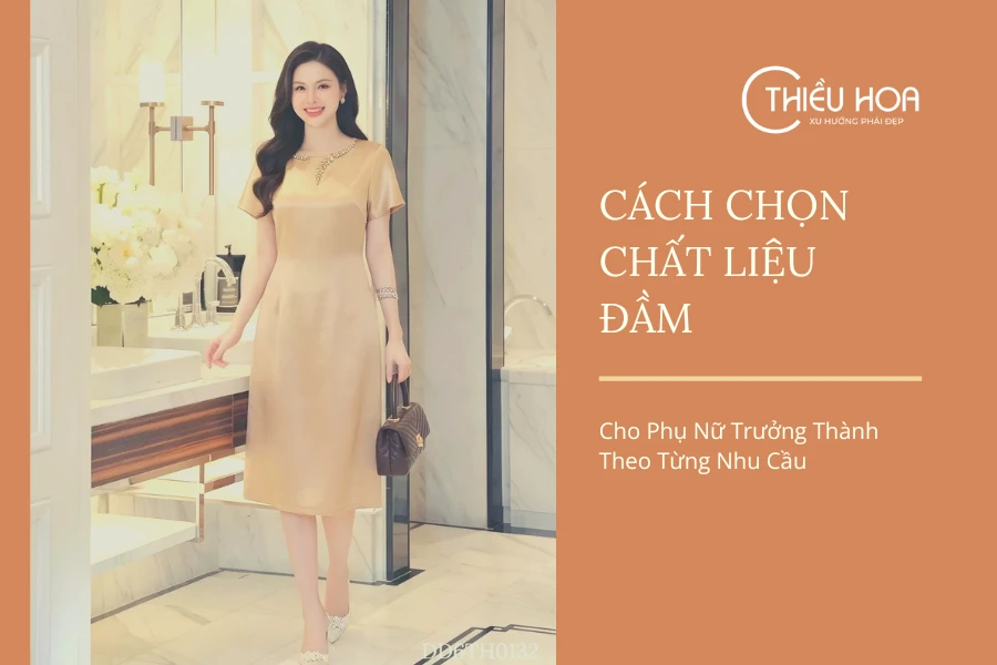 Cách Chọn Chất Liệu Đầm Cho Phụ Nữ Trưởng Thành Theo Từng Nhu Cầu